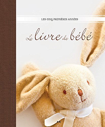 Download Le livre de bébé - Les cinq premières années Download Le livre de bébé - Les cinq premières années