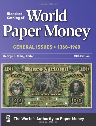 Standard Catalog of World Paper Money: General Issues 1368-1960