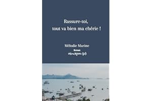 Rassure-toi, tout va bien ma chérie !