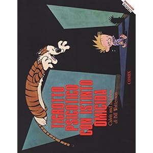 Tigrotto psicotico con istinto omicida. Calvin & Hobbes