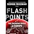Flashpoints: the emerging crisis in Europe