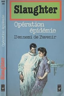 Opération épidémie par Slaughter