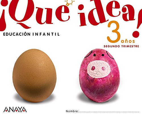 ¡Qué idea! 3 años Segundo trimestre