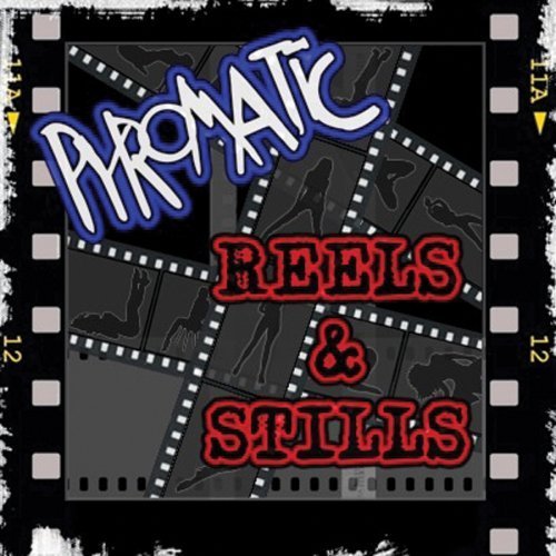 Preisvergleich Produktbild Reels & Stills by Pyromatic (2009-04-07)