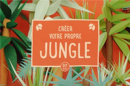 couverture de : Créer votre propre jungle