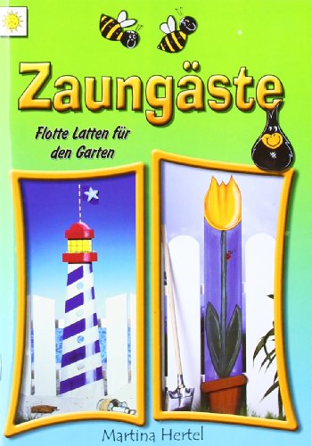 Preisvergleich Produktbild Zaungäste: Flotte Latten für den Garten