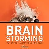 Brainstorming: Der entschlüsselte Businesscode by