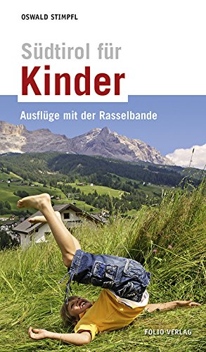 Download Südtirol für Kinder: Ausflüge mit der Rasselbande Download Südtirol für Kinder: Ausflüge mit der Rasselbande