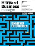Harvard Business Manager Edition 3/2016: Einfacher entscheiden