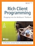 Rich Client Programming: Plugging into the NetBean Platform (English Edition) by