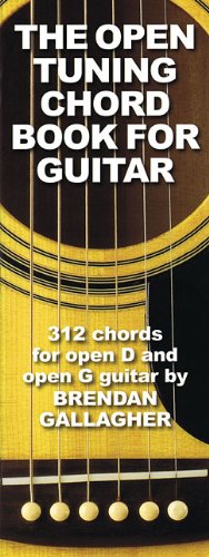 The Open Tuning Chord Book for Guitar: 312 Chords for Open D and Open G Guitar livre