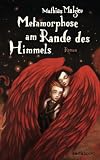  Metamorphose am Rande des Himmels: Roman (German Edition)
