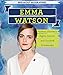 Emma Watson: Actress, Women’s Rights Activist, and Goodwill Ambassador (Breakout Biographies) by 