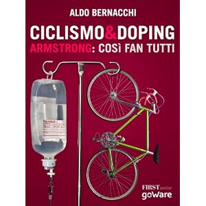 Ciclismo & doping. Armstrong: così fan tutti (FIRSTonline con goWare Vol. 2)