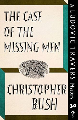 Book's Cover of The Case of the Missing Men: A Ludovic Travers Mystery (English Edition)
