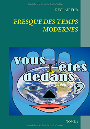Fresque des temps modernes : Tome 1