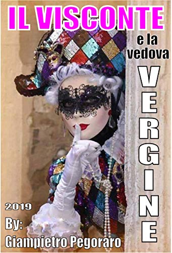 Giampietro Pegoraro - Il visconte e la vedova vergine (2019)