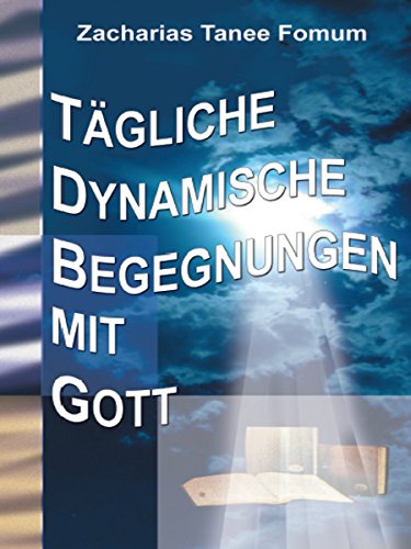 Tägliche Dynamische Begegnungen Mit Gott (praktische Helfer für die Sieger 4)