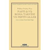 Fasti (I-VI) Roma Takvimi ve Festivaller: Kazım Taşkent Klasik Yapıtlar Dizisi