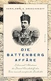 Die Battenberg-Affäre: Leben und Abenteuer des Gawriil Oroschakow oder Eine russisch-europäische Geschichte von Haralampi G. Oroschakoff (Oktober 2007) Gebundene Ausgabe by 