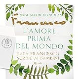 Image de L'amore prima del mondo: Papa Francesco scrive ai bambi