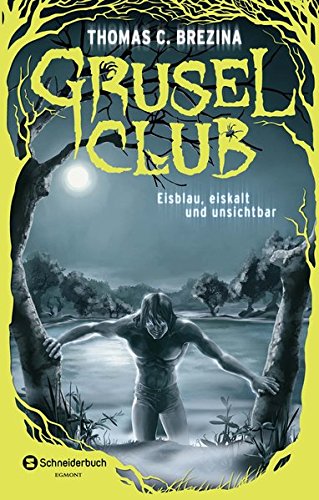 Grusel-Club Sammelband 01: Eisblau, eiskalt und unsichtbar
