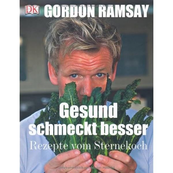 Gesund Schmeckt Besser Amazon De Ramsay Gordon Bucher