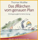 Das Märchen vom genauen Plan: Scheingenauigkeit ist keine Lösung (XMV - G'sunder Märchenverstand) by 