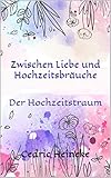 Image de Zwischen Liebe und Hochzeitsbräuche: Der Hochzeitstraum