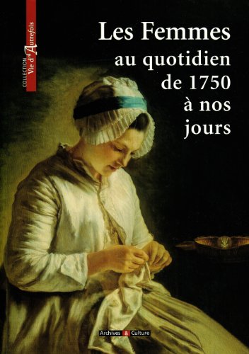 Les  femmes au quotidien de 1750 à nos jours