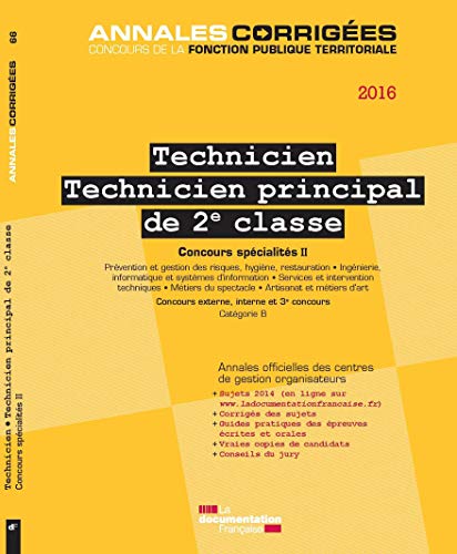 Technicien.Technicien principal de 2e classe 2016. Concours spécialités II - Concours externe, interne, 3e concours - Session 2013 - Catégorie B Technicien.Technicien principal de 2e classe 2016. Concours spécialités II - Concours externe, interne, 3e concours - Session 2013 - Catégorie B