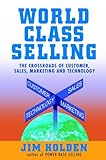 World Class Selling: The Crossroads of Customer, Sales, Marketing and Technology (English Edition) by 