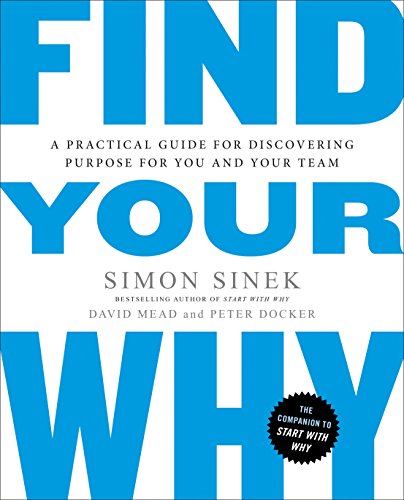 Livres Couvertures de Find Your Why: A Practical Guide For Discovering Purpose For You And Your Team