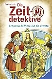 Die Zeitdetektive 33: Leonardo da Vinci und die Verräter by 
