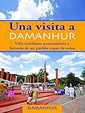 Image de Una visita a Damanhur. Vida cotidiana, pensamiento e historia de un pueblo capaz de soñar