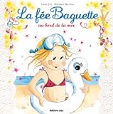Collection La Fée Baguette : La fee baguette au bord de la mer - De 3 à 7 ans