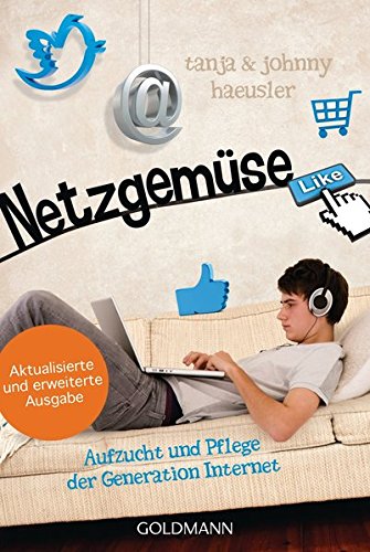 Download Netzgemüse: Aufzucht und Pflege der Generation Internet - Aktualisierte und erweiterte Neuausgabe Download Netzgemüse: Aufzucht und Pflege der Generation Internet - Aktualisierte und erweiterte Neuausgabe