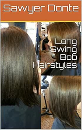 Long Swing Bob Hairstyles Ebook Sawyer Donte Amazon In Kindle Store