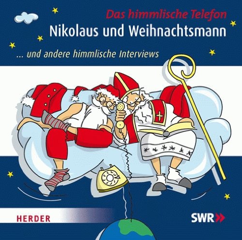 Nikolaus und Weihnachtsmann: ... und andere himmlische Interviews. Das himmlische Telefon
