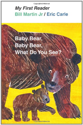 Baby Bear, Bear Bear, What Do You See? (My First Reader)