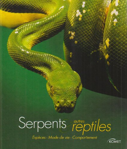 couverture de : Serpents & Autres Reptiles