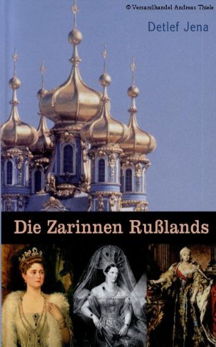 Die Zarinnen Russlands (1547 - 1918)