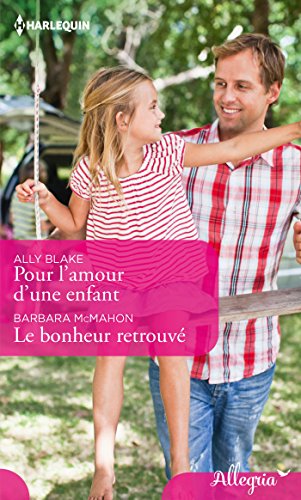Pour l'amour d'une enfant - Le bonheur retrouvé (Allegria) gratuit
