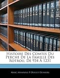 Image de Histoire Des Comtes Du Perche de la Famille Des Rotrou, de 934 a 1231