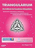 Triangularium. Die Heilkraft der kosmischen Triangulation. Gechannelte Lichtsymbole zur Aktivierung der ganzheitlichen Selbstheilung zum Aufstieg der Erde in die fünfte Dimension