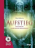 Aufstieg: Die Geburt einer neuen Menschheit by Tibor Zelikovics
