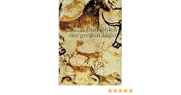 Die Hohlen Der Grossen Jager Amazon De Hans Baumann Hans Peter Renner Herbert Kuhn Bucher