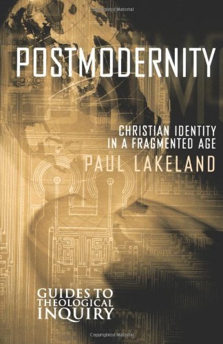 POSTMODERNITY: Christian Identity in a Fragmented Age (Guides to Theological Inquiry) (English Editi POSTMODERNITY: Christian Identity in a Fragmented Age (Guides to Theological Inquiry) (English Editi
