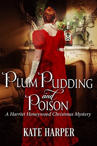 Plum Pudding  &  Poison: A Harriet Honeywood Christmas Novella (English Edition)