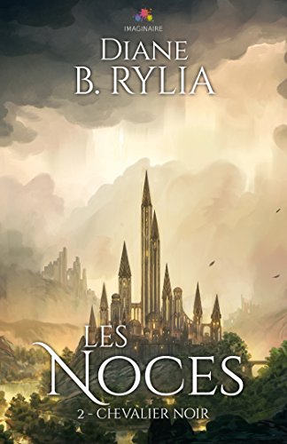 Télécharger Les Noces: Chevalier noir, T2 PDF